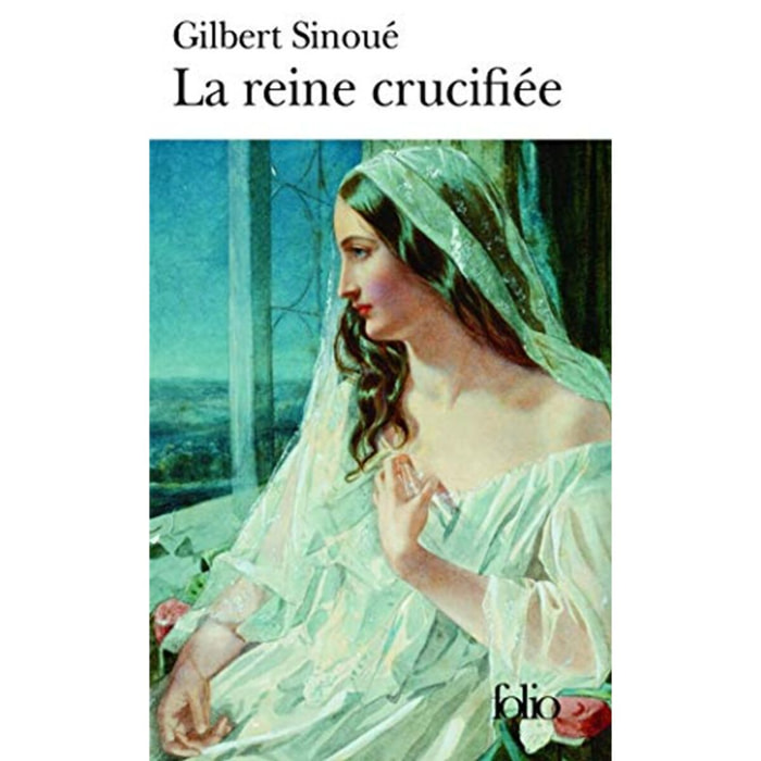 Sinoué, Gilbert | La reine crucifiée | Livre d'occasion
