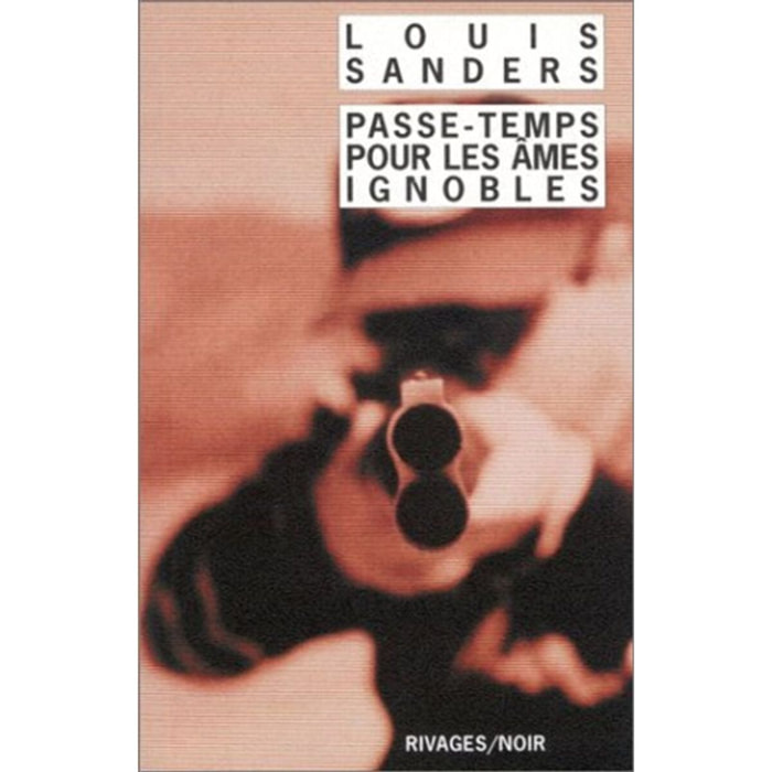 Sanders, Louis | Passe-temps pour les âmes ignobles | Livre d'occasion