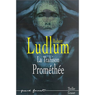 Ludlum, Robert | La Trahison Prométhée | Livre d'occasion