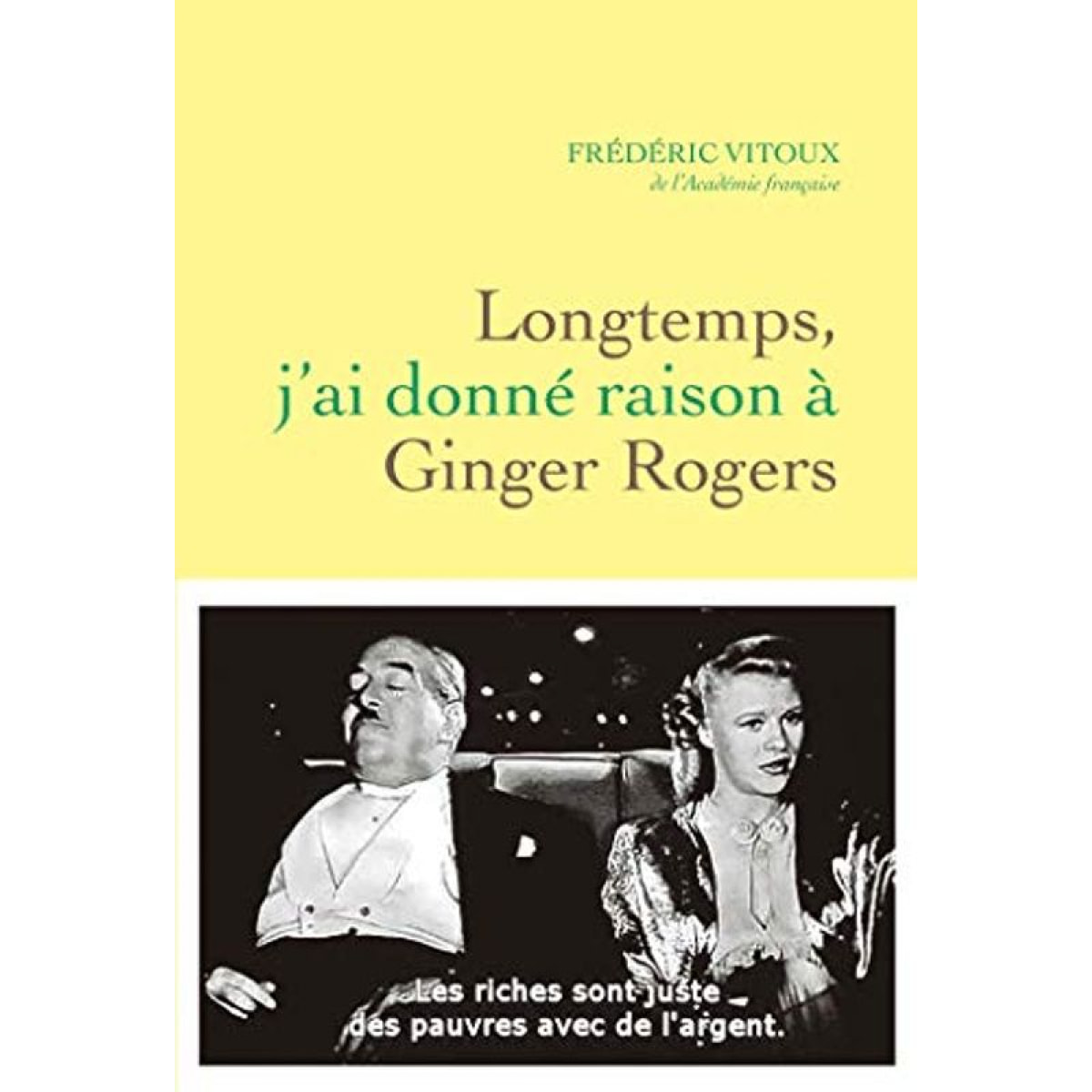 Vitoux, Frédéric | Longtemps, j'ai donné raison à Ginger Rogers | Livre d'occasion