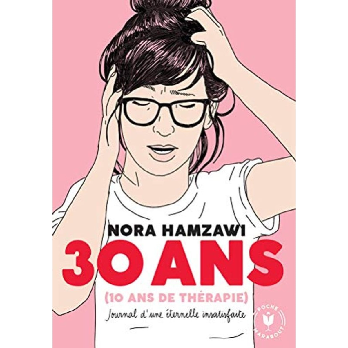 Nora Hamzawi | 30 ans (dont 10 ans de thérapie) | Livre d'occasion