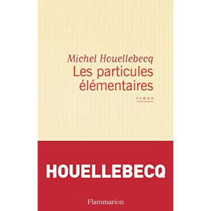 Michel Houellebecq | Les Particules élémentaires: PRIX NOVEMBRE 1998 ELU PAR LA REDACTION DE LIRE : MEILLEUR LIVRE DE L'ANNEE 1998 | Livre d'occasion