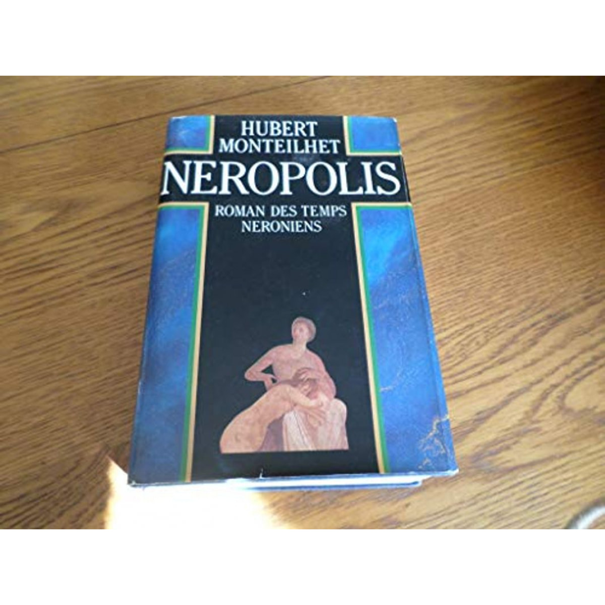 Hubert Monteilhet | Neropolis : roman des temps neroniens | Livre d'occasion