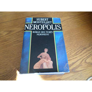 Hubert Monteilhet | Neropolis : roman des temps neroniens | Livre d'occasion