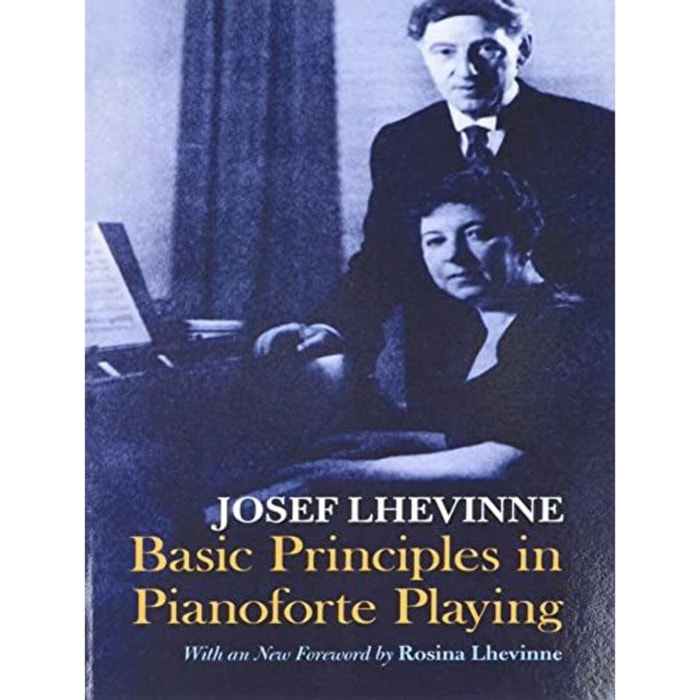 Josef, Lhevinne | Josef lhevinne : basic principles in pianoforte playing | Livre d'occasion
