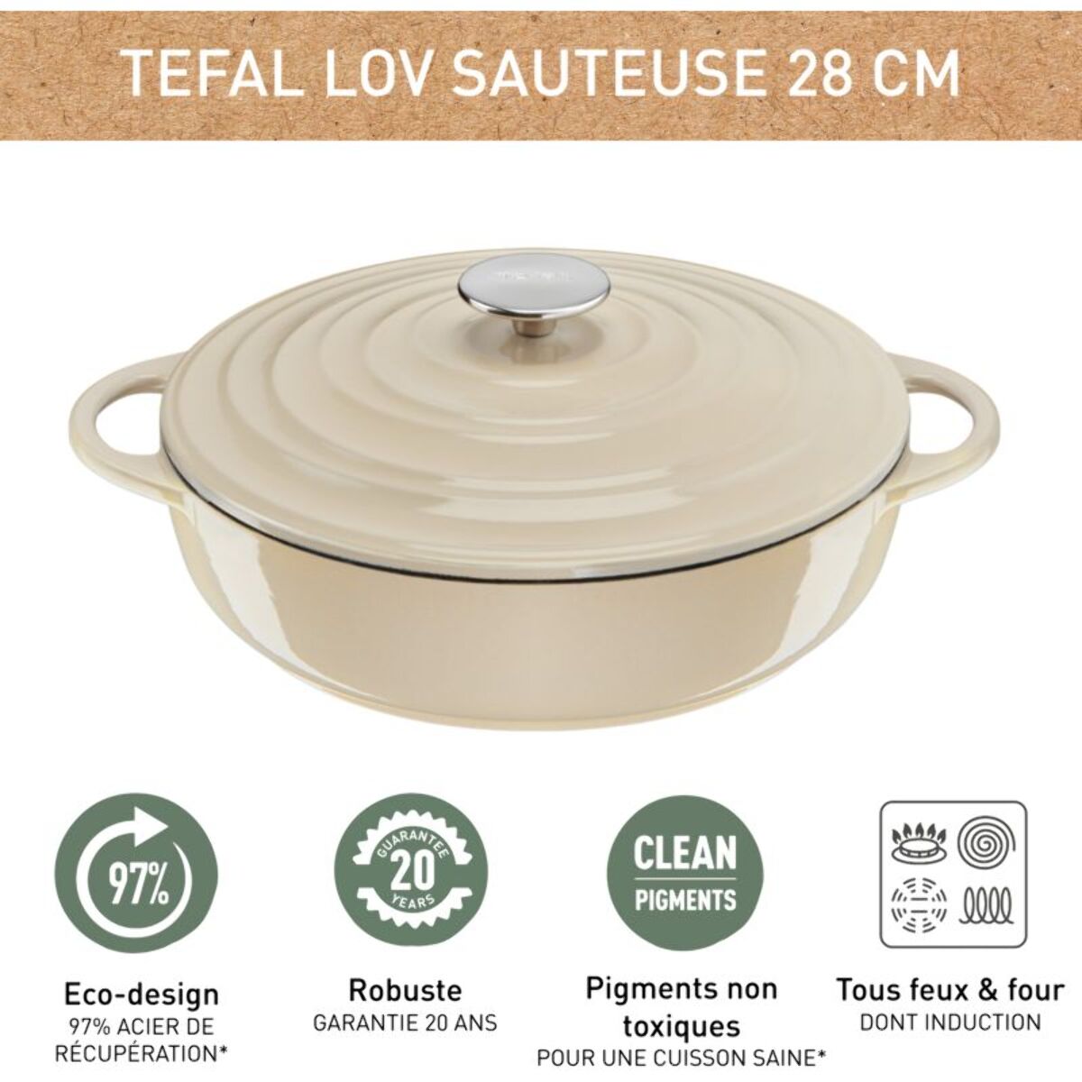 Cocotte TEFAL Fonte LOV sauteuse 28cm beige