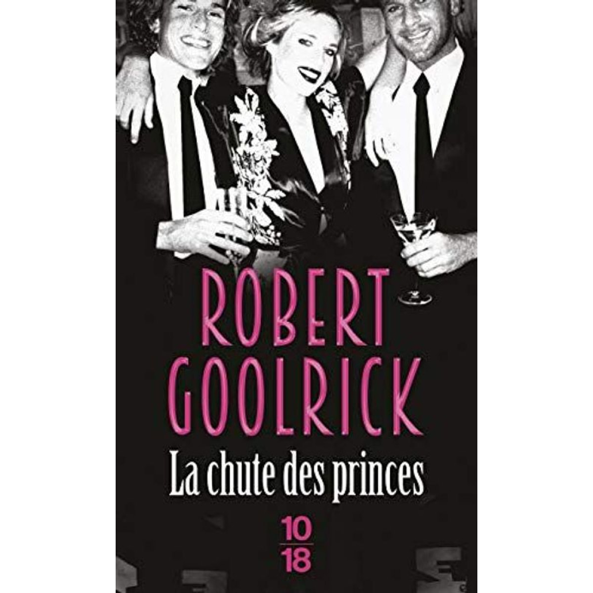 Goolrick, Robert | La Chute des Princes | Livre d'occasion