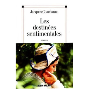 Chardonne, Jacques | Les Destinées sentimentales | Livre d'occasion