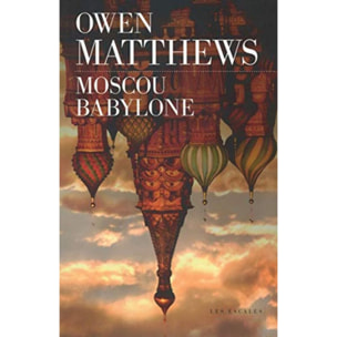 Matthews, Owen | Moscou Babylone | Livre d'occasion