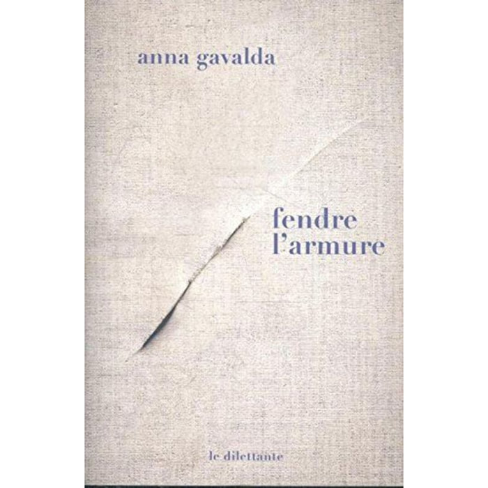 GAVALDA ANNA | Fendre l'armure | Livre d'occasion