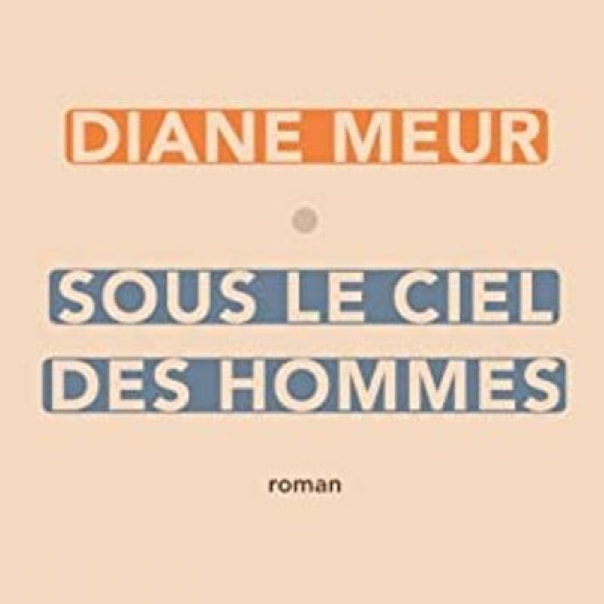Meur, Diane | Sous le ciel des hommes | Livre d'occasion