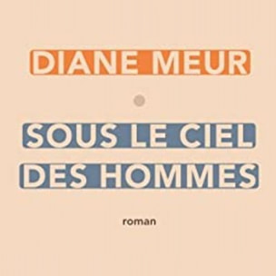 Meur, Diane | Sous le ciel des hommes | Livre d'occasion