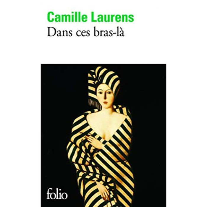 Laurens, Camille | Dans ces bras-là - Prix Renaudot des Lycéens 2000 | Livre d'occasion