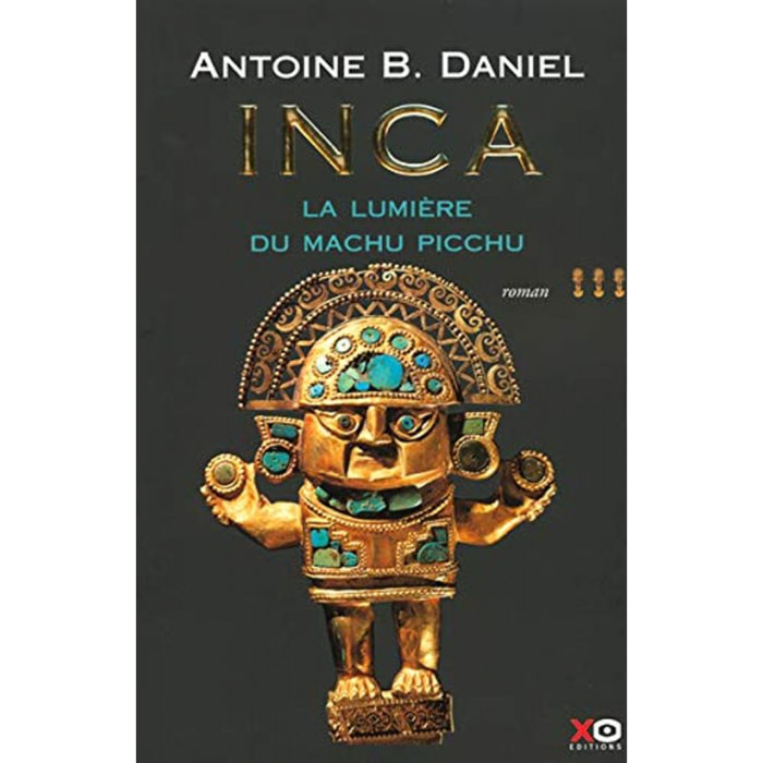 Daniel, Antoine B. | Inca, tome 3 : La Lumière du Machu Pichu | Livre d'occasion