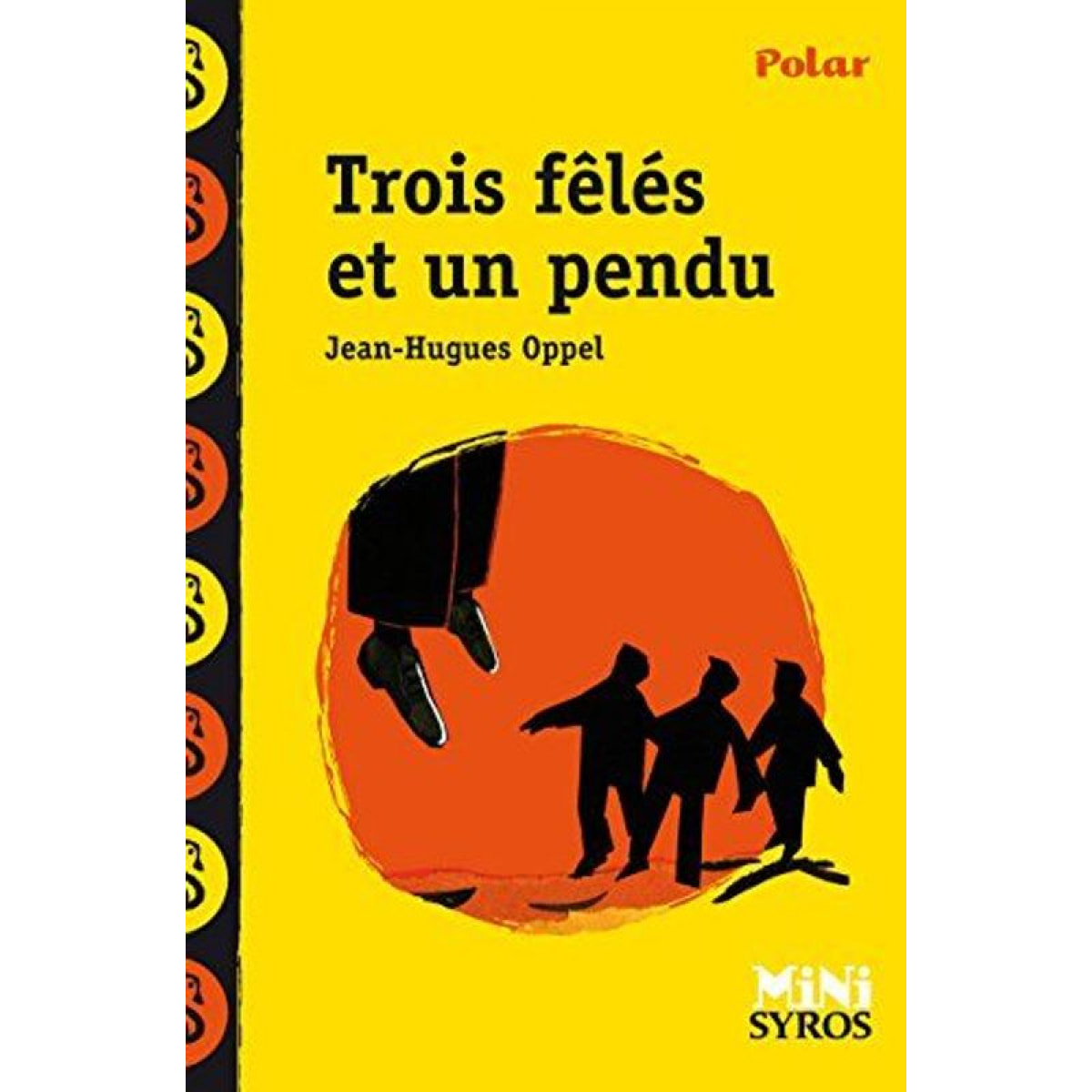 Oppel, Jean-Hugues | Trois fêlés et un pendu | Livre d'occasion