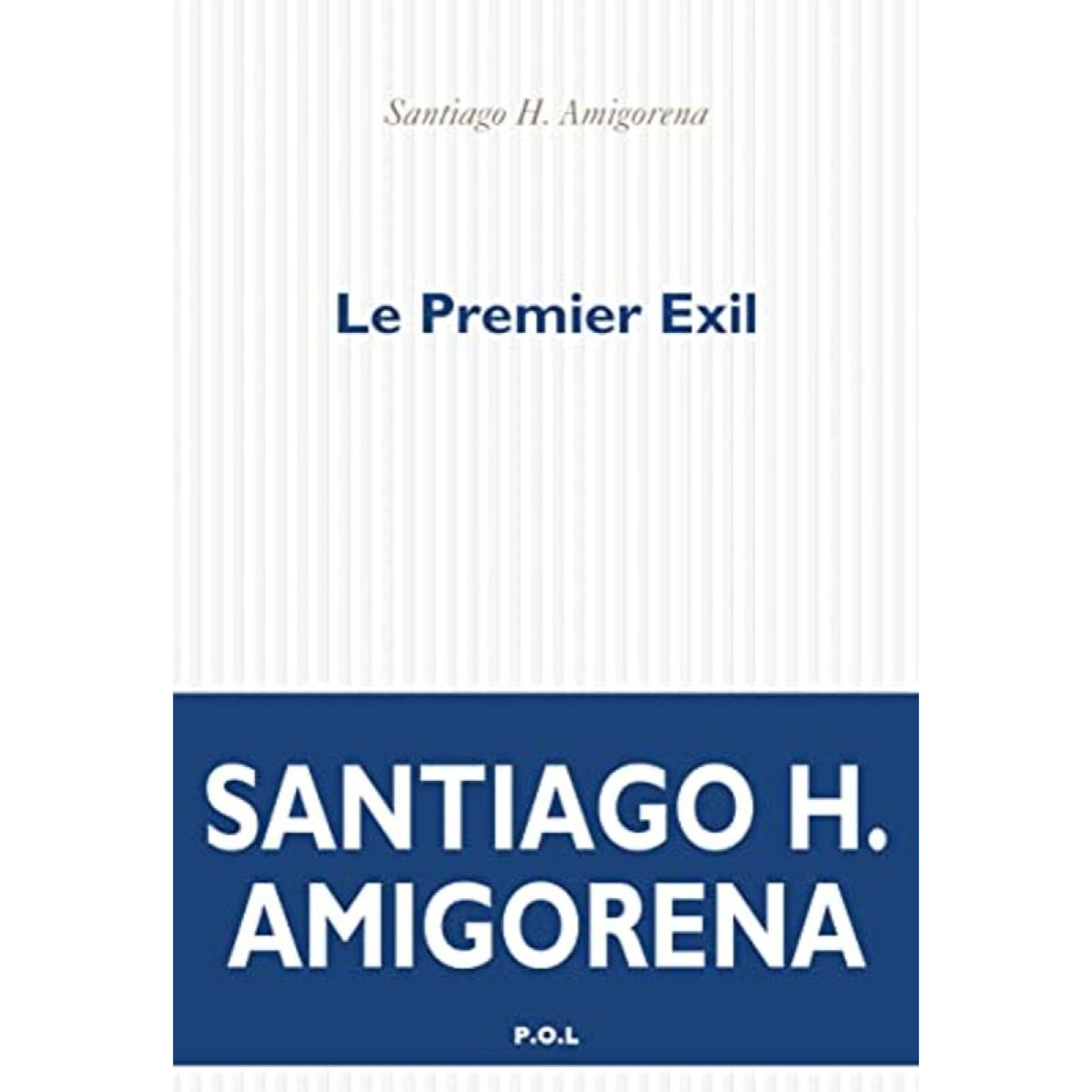 Amigorena, Santiago H. | Le Premier Exil | Livre d'occasion