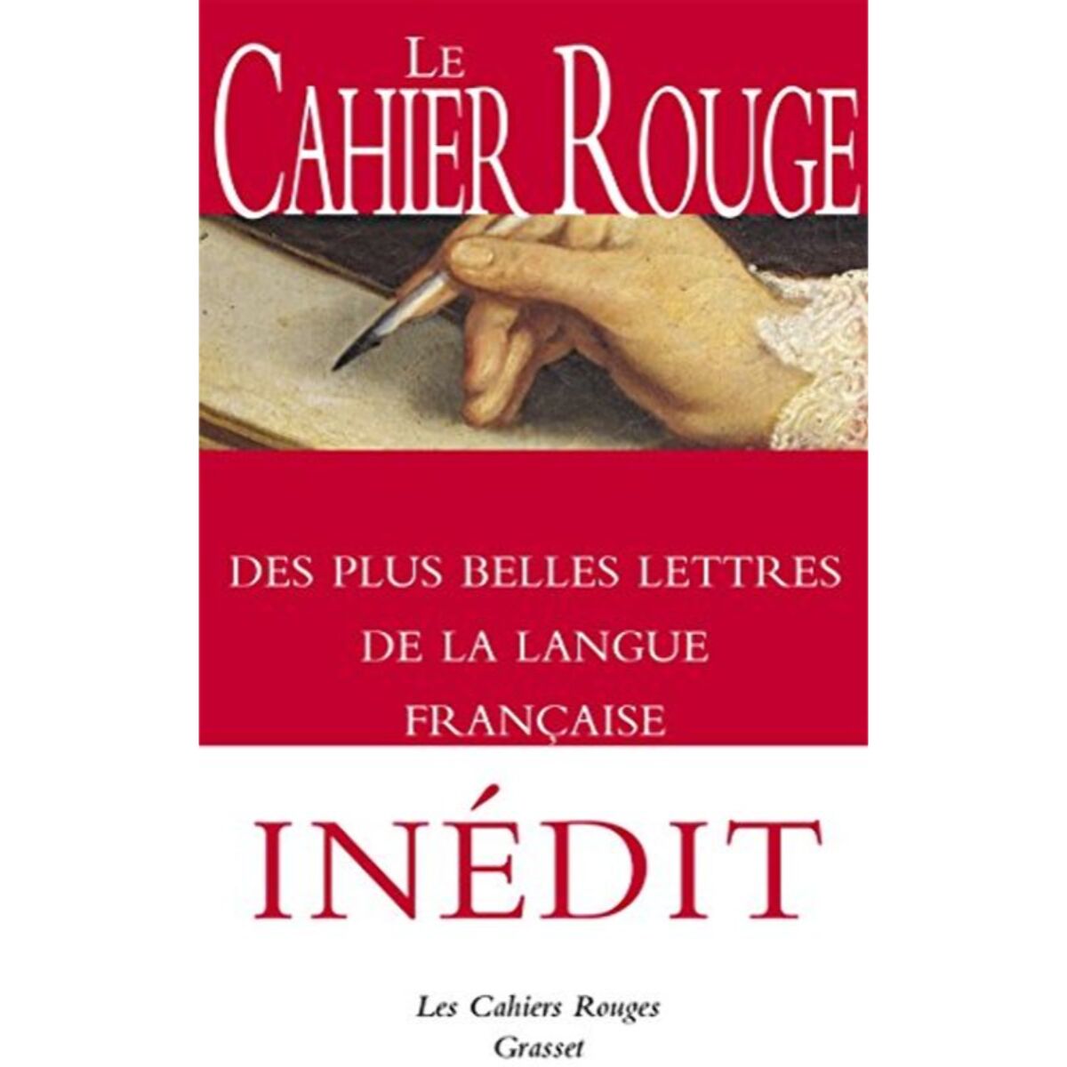 Chevallier, Arthur | Le Cahier rouge des plus belles lettres de la langue française: anthologie réalisée et préfacée par Arthur Chevallier | Livre d'occasion