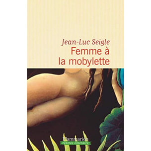 Seigle, Jean-Luc | Femme à la mobylette | Livre d'occasion
