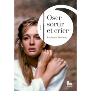 Périneau, Fabienne | Oser sortir et crier | Livre d'occasion