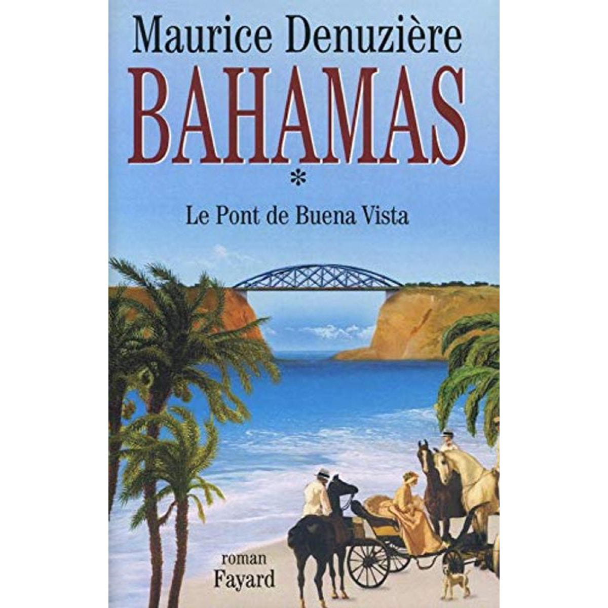 Denuzière, Maurice | Bahamas, tome 1 : Le Pont de Buena Vista | Livre d'occasion