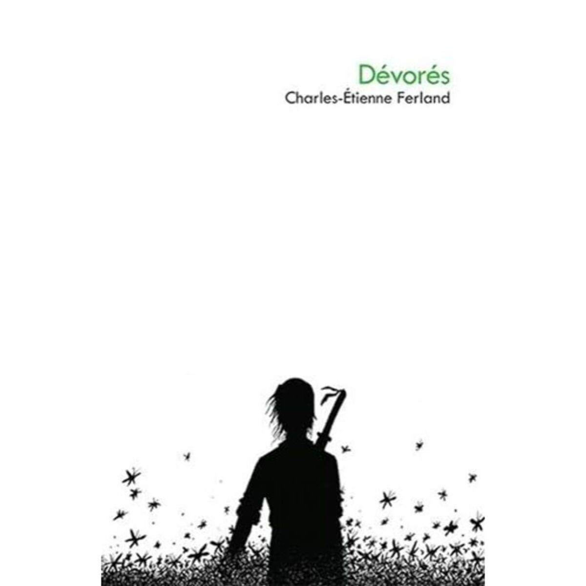 Ferland, Charles-Étienne | Dévorés | Livre d'occasion