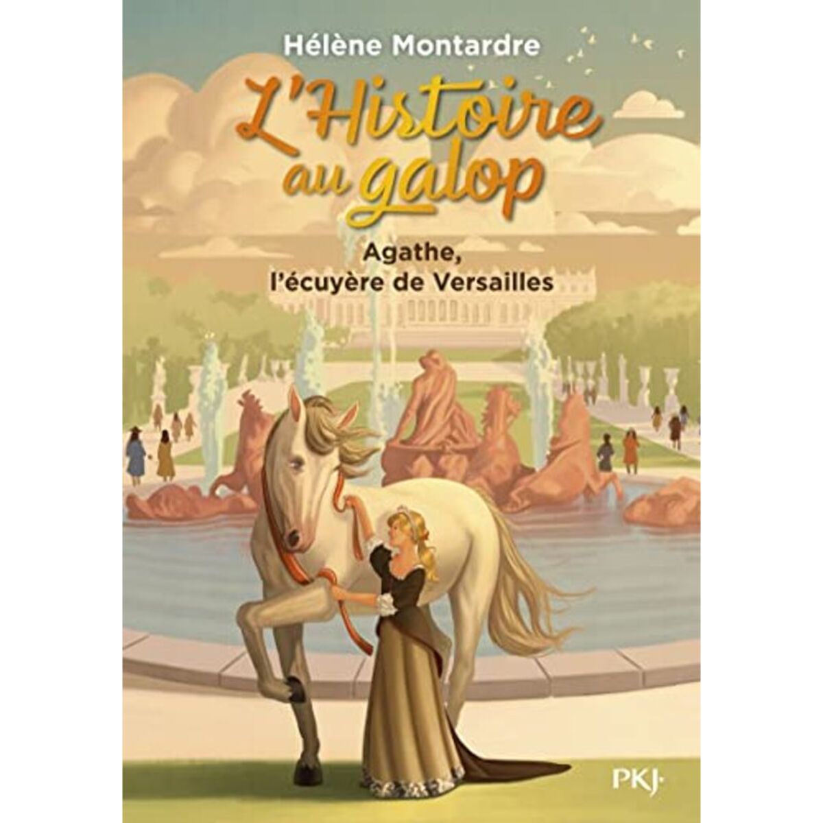 Montardre, Hélène | L'histoire au galop - tome 05 : Agathe, l'écuyère de Versailles (05) | Livre d'occasion