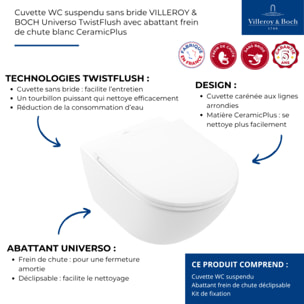 Cuvette WC suspendu sans bride VILLEROY & BOCH Universo TwistFlush avec abattant frein de chute blanc ceramicplus