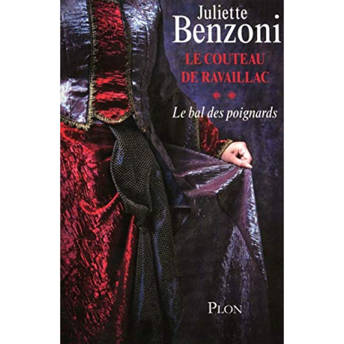 Benzoni, Juliette | LE BAL DES POIGNARDS T02 LE COUTEAU DE RAVAILLAC (2) | Livre d'occasion