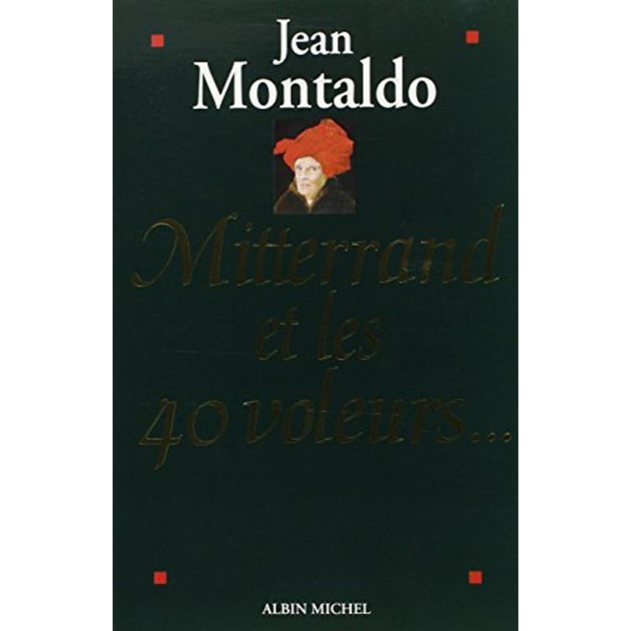 Montaldo, Jean | Mitterrand et les quarante voleurs... | Livre d'occasion