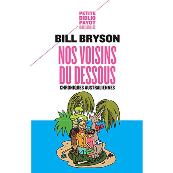 Bryson, Bill | Nos voisins du dessous: Chroniques australiennes | Livre d'occasion