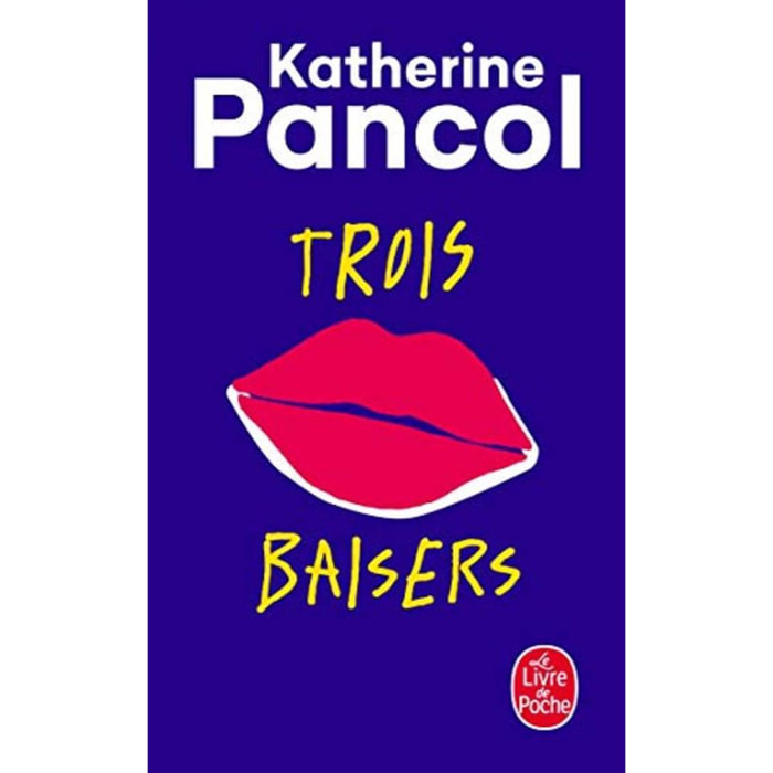 Pancol, Katherine | Trois baisers | Livre d'occasion