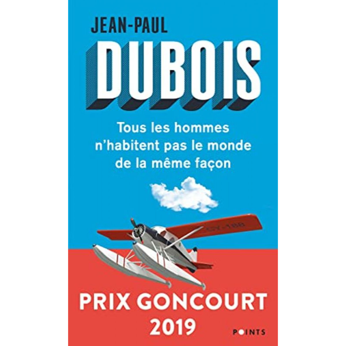 Dubois, Jean-Paul | Tous les hommes n'habitent pas le monde de la même façon: Prix Goncourt 2019 | Livre d'occasion