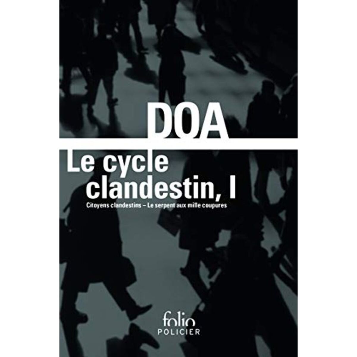 DOA | Le cycle clandestin (Tome 1): Citoyens clandestins - Le serpent aux mille coupures | Livre d'occasion