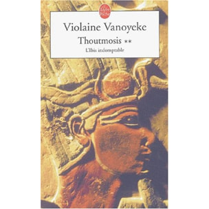 Vanoyeke, Violaine | Thoutmosis Tome 2 : L'Ibis Indomptable | Livre d'occasion