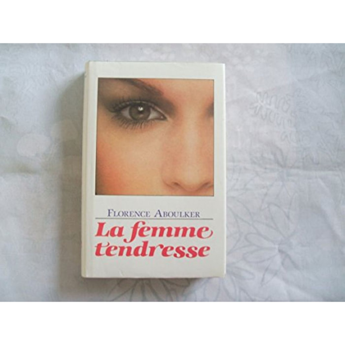 Aboulker, Florence | La Femme-tendresse | Livre d'occasion