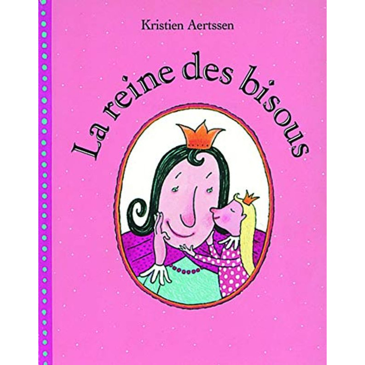 Aertssen, Kristien | La Reine des bisous | Livre d'occasion