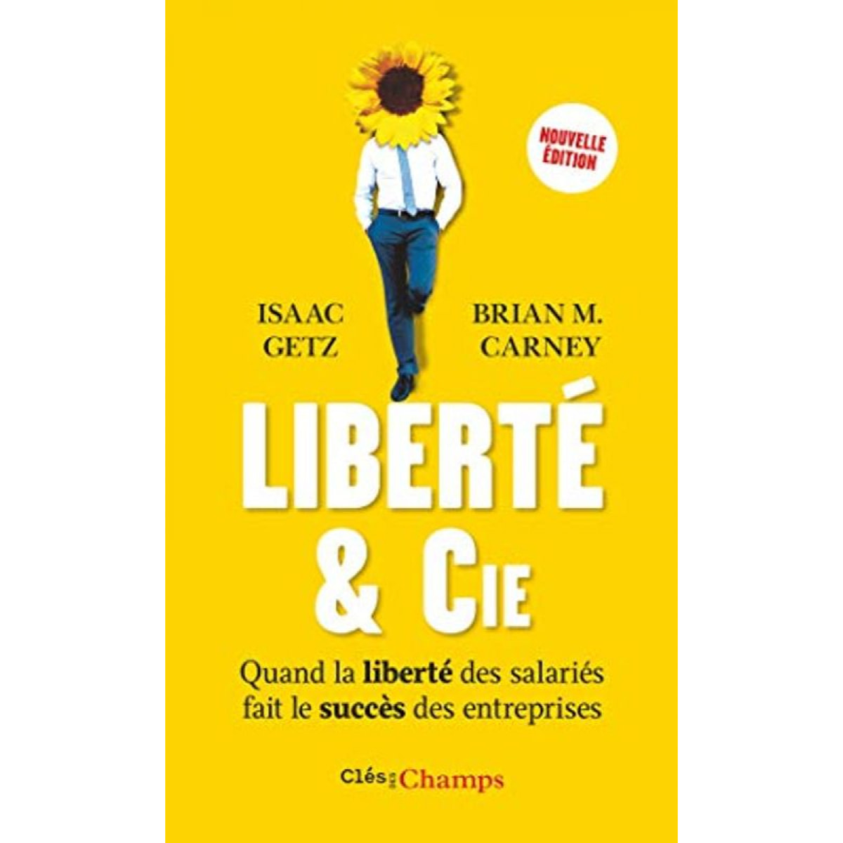 Carney, Brian M. | Liberté & cie : Quand la liberté des salariés fait le succès des entreprises | Livre d'occasion