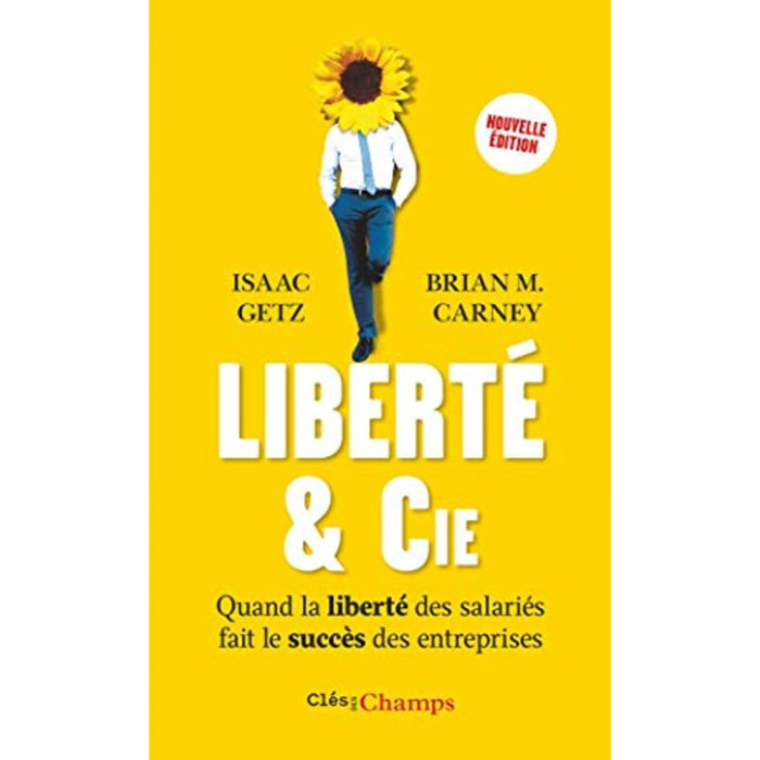 Carney, Brian M. | Liberté & cie : Quand la liberté des salariés fait le succès des entreprises | Livre d'occasion