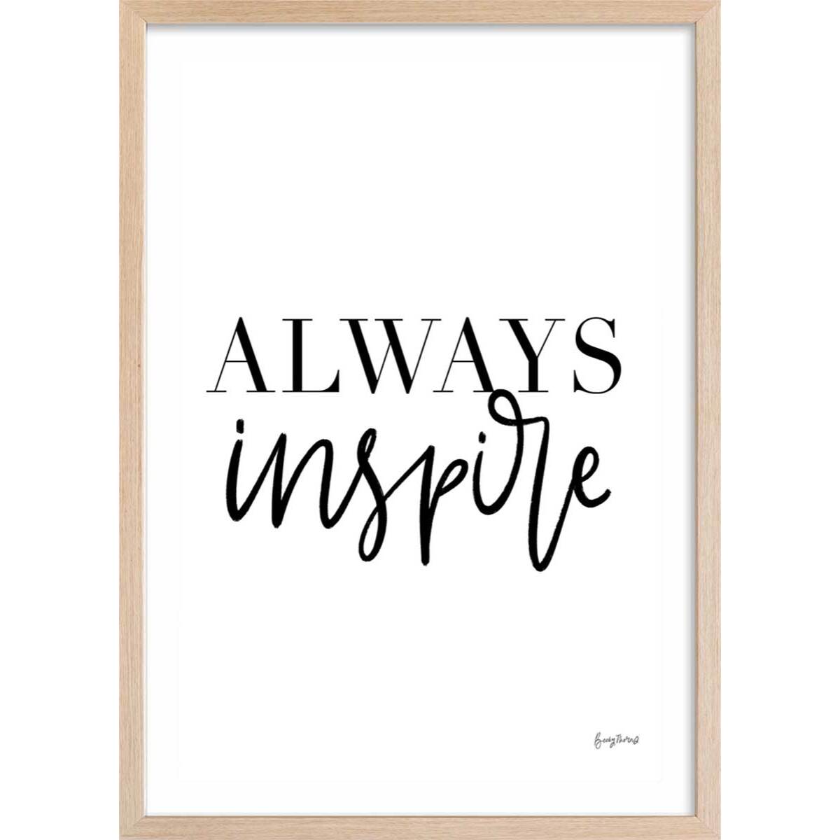 Poster always inspire Affiche + cadre en bois - Chêne