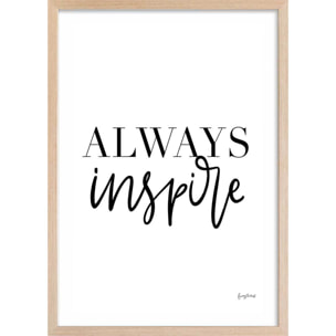 Poster always inspire Affiche + cadre en bois - Chêne