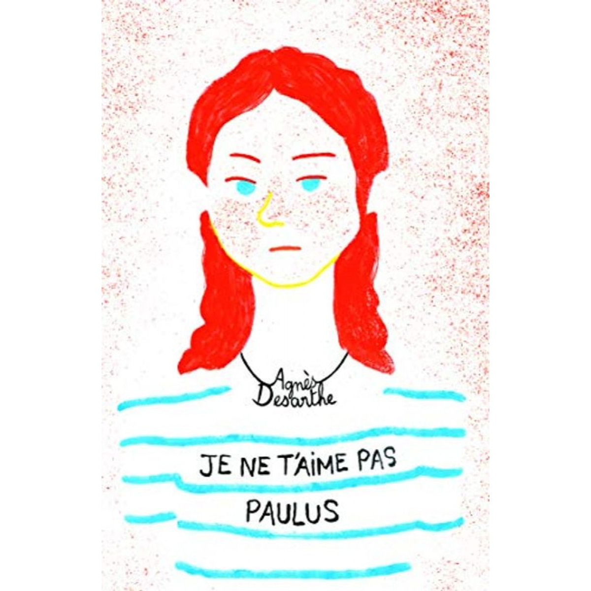 Desarthe, Agnès | je ne t'aime pas paulus (poche) | Livre d'occasion