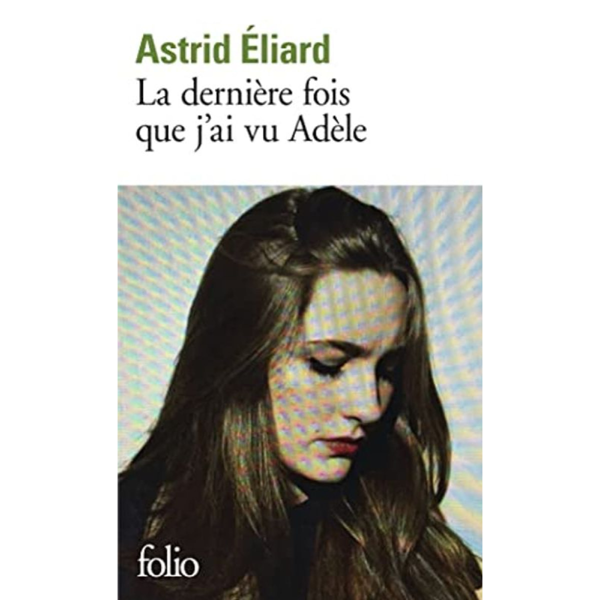 Éliard,Astrid | La dernière fois que j'ai vu Adèle | Livre d'occasion