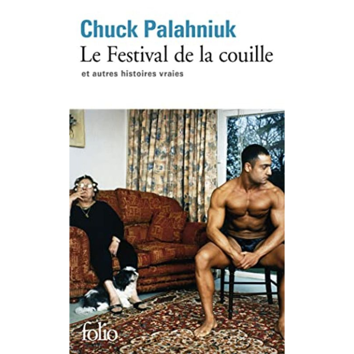 Palahniuk,Chuck | Le Festival de la couille et autres histoires vraies | Livre d'occasion