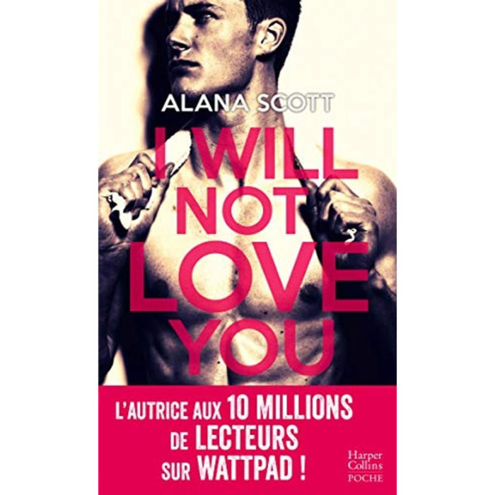 Scott, Alana | I Will Not Love You: Découvrez le nouveau roman New Adult d'Alana Scott ''Love is Rare, Life is Short'' ! | Livre d'occasion