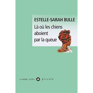 Bulle, Estelle-Sarah | Là où les chiens aboient par la queue | Livre d'occasion