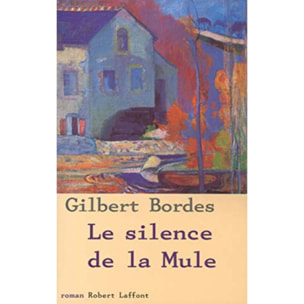 Bordes, Gilbert | Le silence de la Mule | Livre d'occasion