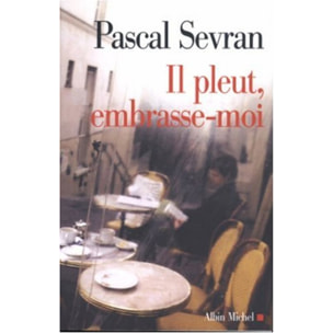 Sevran, Pascal | Il pleut, embrasse-moi: Journal 6 | Livre d'occasion