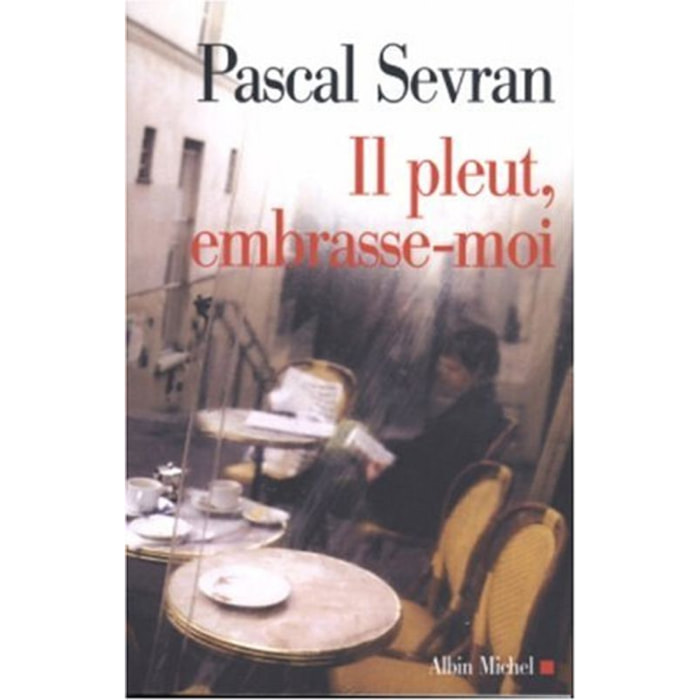 Sevran, Pascal | Il pleut, embrasse-moi: Journal 6 | Livre d'occasion