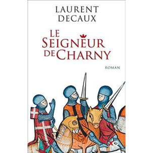 Decaux, Laurent | Le Seigneur de Charny | Livre d'occasion