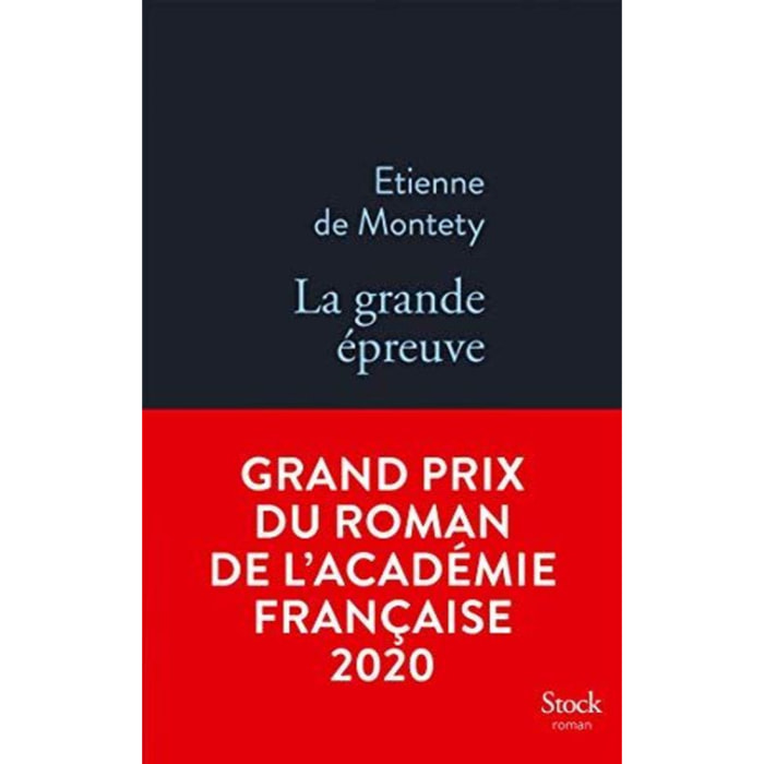 Montety, Etienne de | La grande épreuve - Grand prix du Roman de l'Académie française 2020 | Livre d'occasion